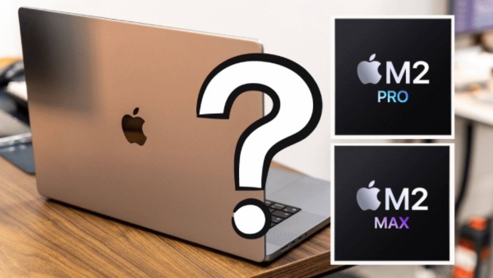 Hình ảnh cho danh mục 4 Điểm khác biệt chính giữa MacBook Pro M2 Pro vs M2 Max