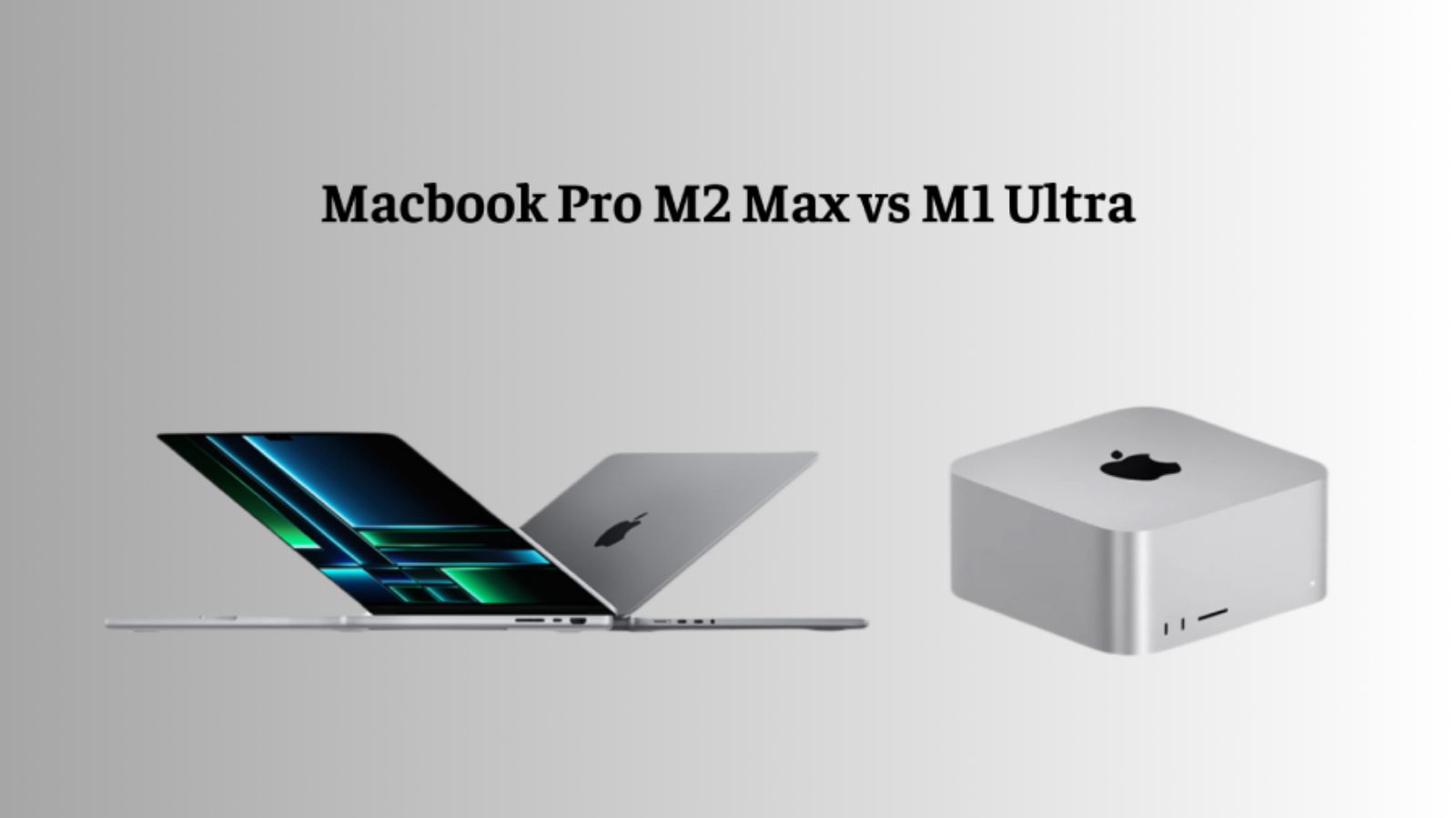 Hình ảnh cho danh mục Macbook Pro M2 Max vs M1 Ultra: Dòng nào đáng “xuống tiền ngay”?