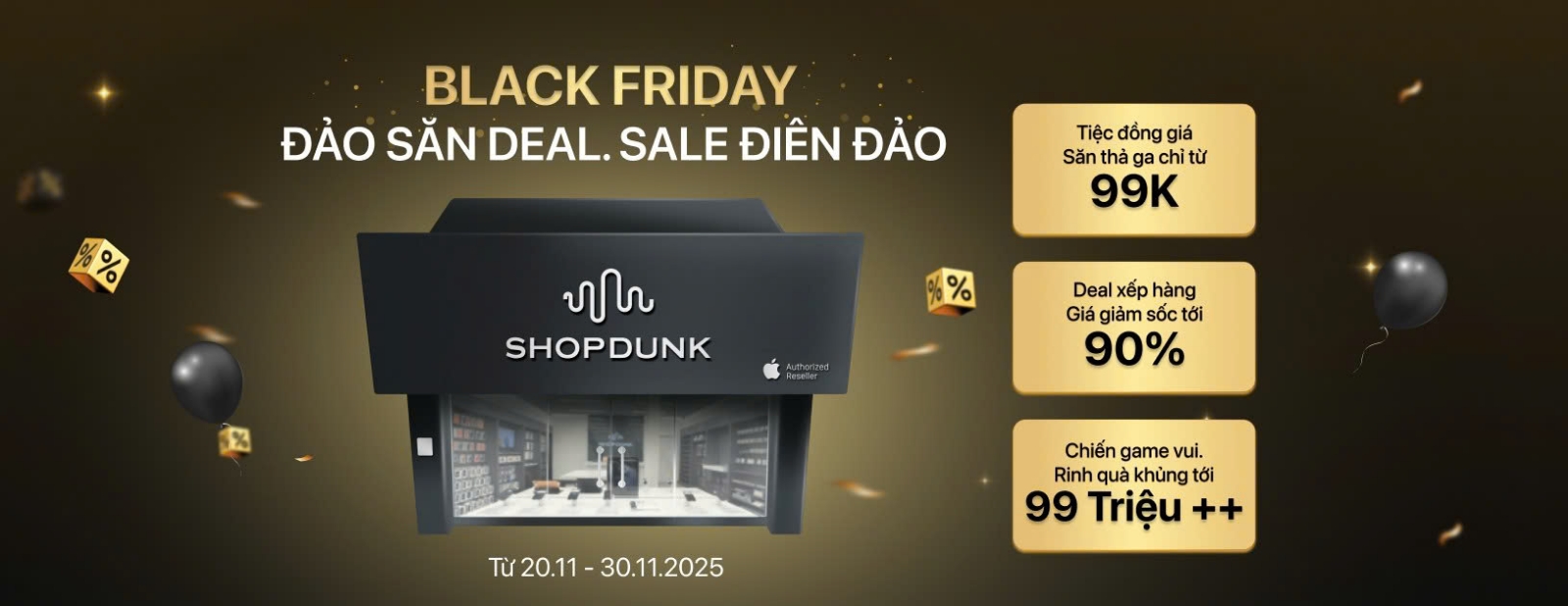 Hình ảnh cho danh mục BLACK FRIDAY - ĐẢO SĂN DEAL. SALE ĐIÊN ĐẢO TỚI 90%