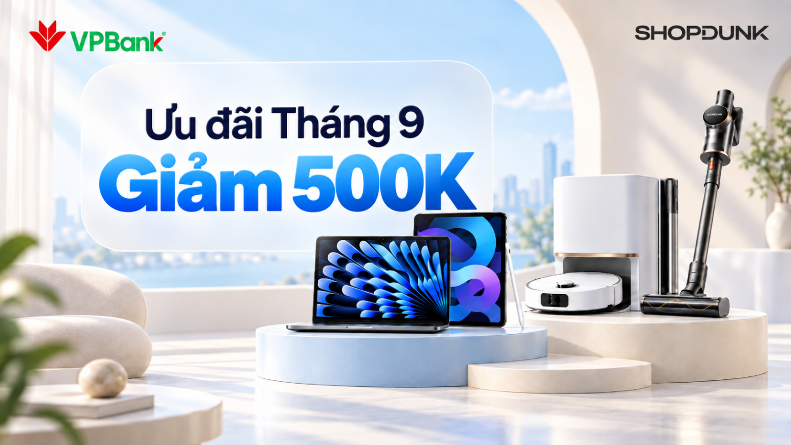 Hình ảnh cho danh mục [ƯU ĐÃI THÁNG 9] GIẢM NGAY TỚI 500.000Đ CHO CHỦ THẺ TÍN DỤNG VP BANK KHI MUA SẮM TẠI SHOPDUNK