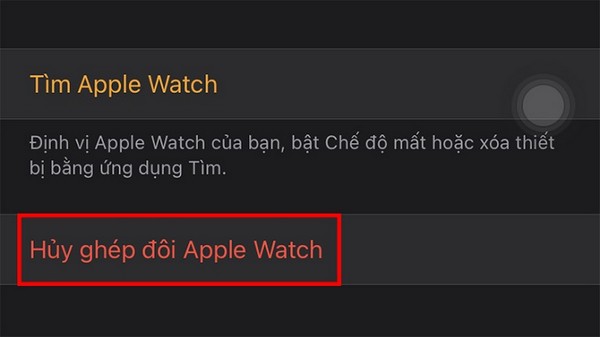 chọn “Hủy ghép đôi Apple Watch”