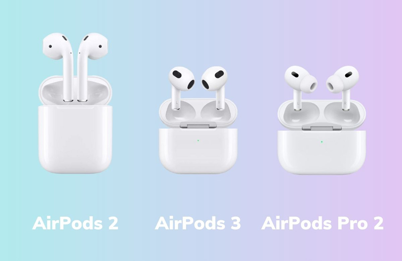 AirPods 2, AirPods 3 và AirPods Pro 2
